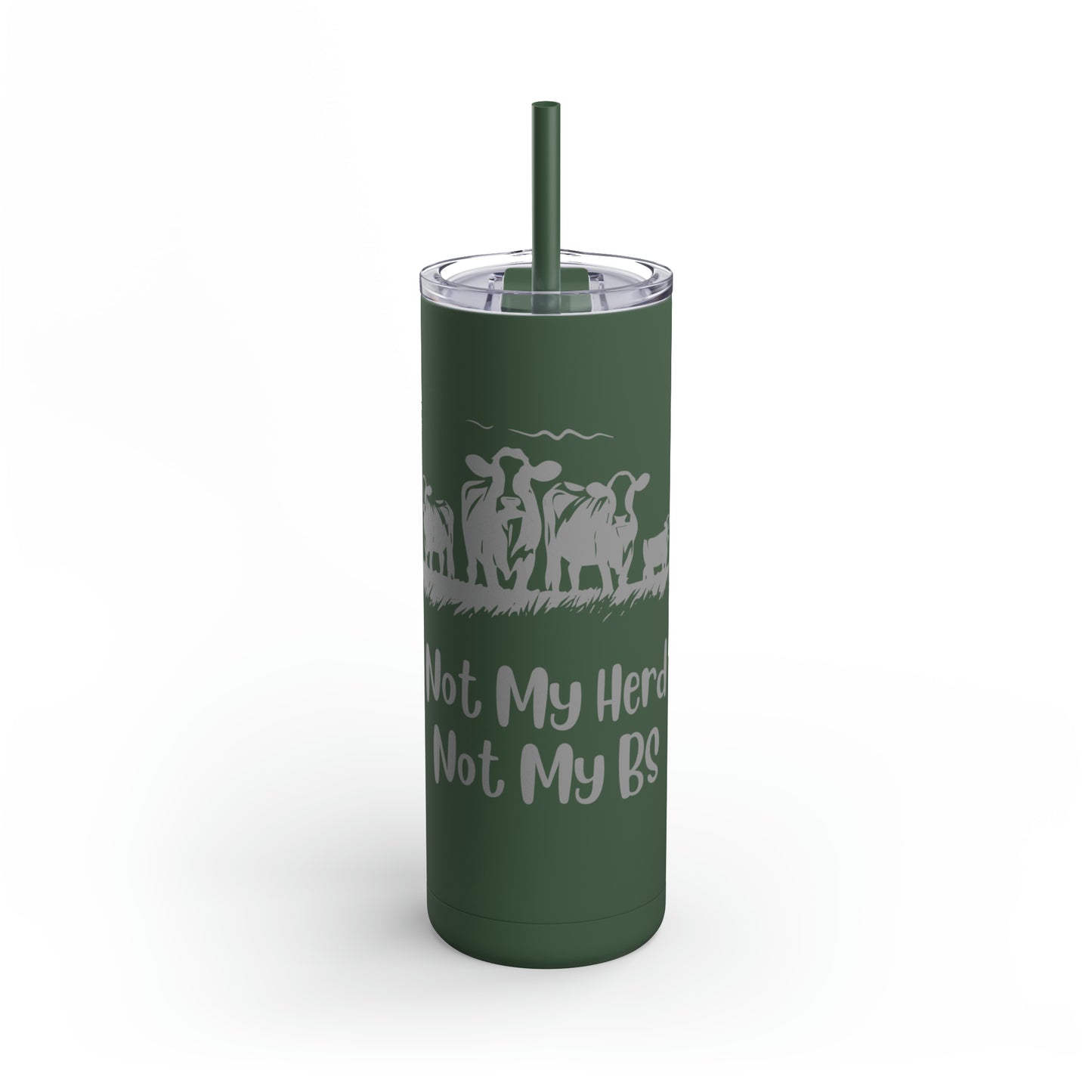 Not My Herd Not My BS Maars Maker Skinny Matte Tumbler, 20oz