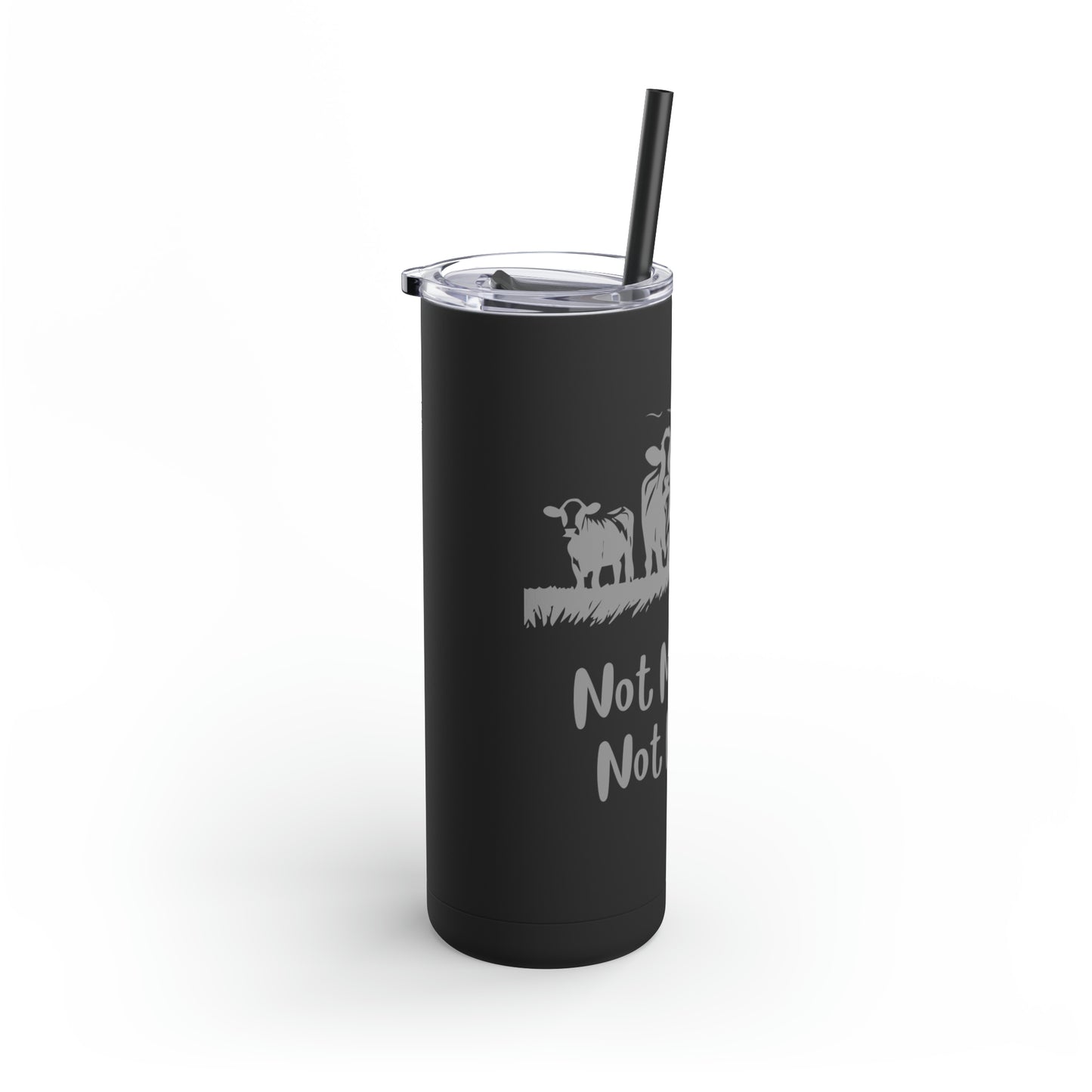 Not My Herd Not My BS Maars Maker Skinny Matte Tumbler, 20oz