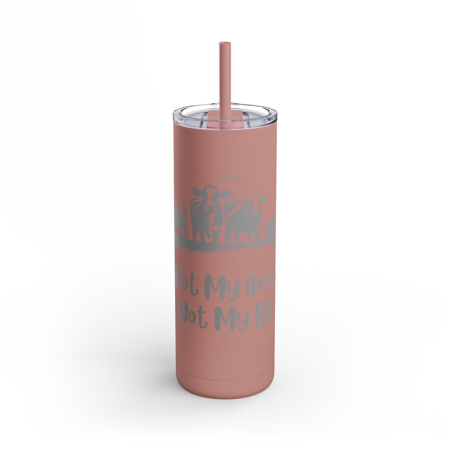 Not My Herd Not My BS Maars Maker Skinny Matte Tumbler, 20oz