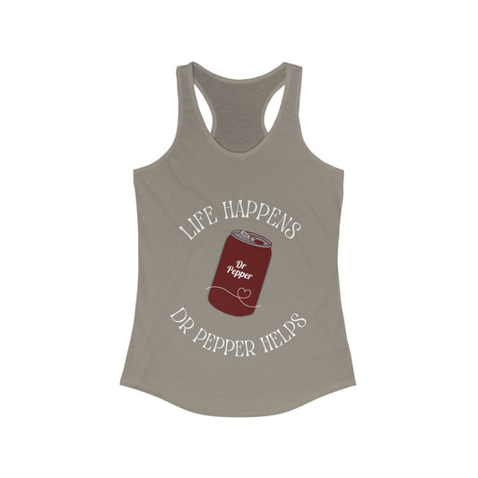 Life Happens Dr Pepper Helps Women's Ideal Racerback Tank