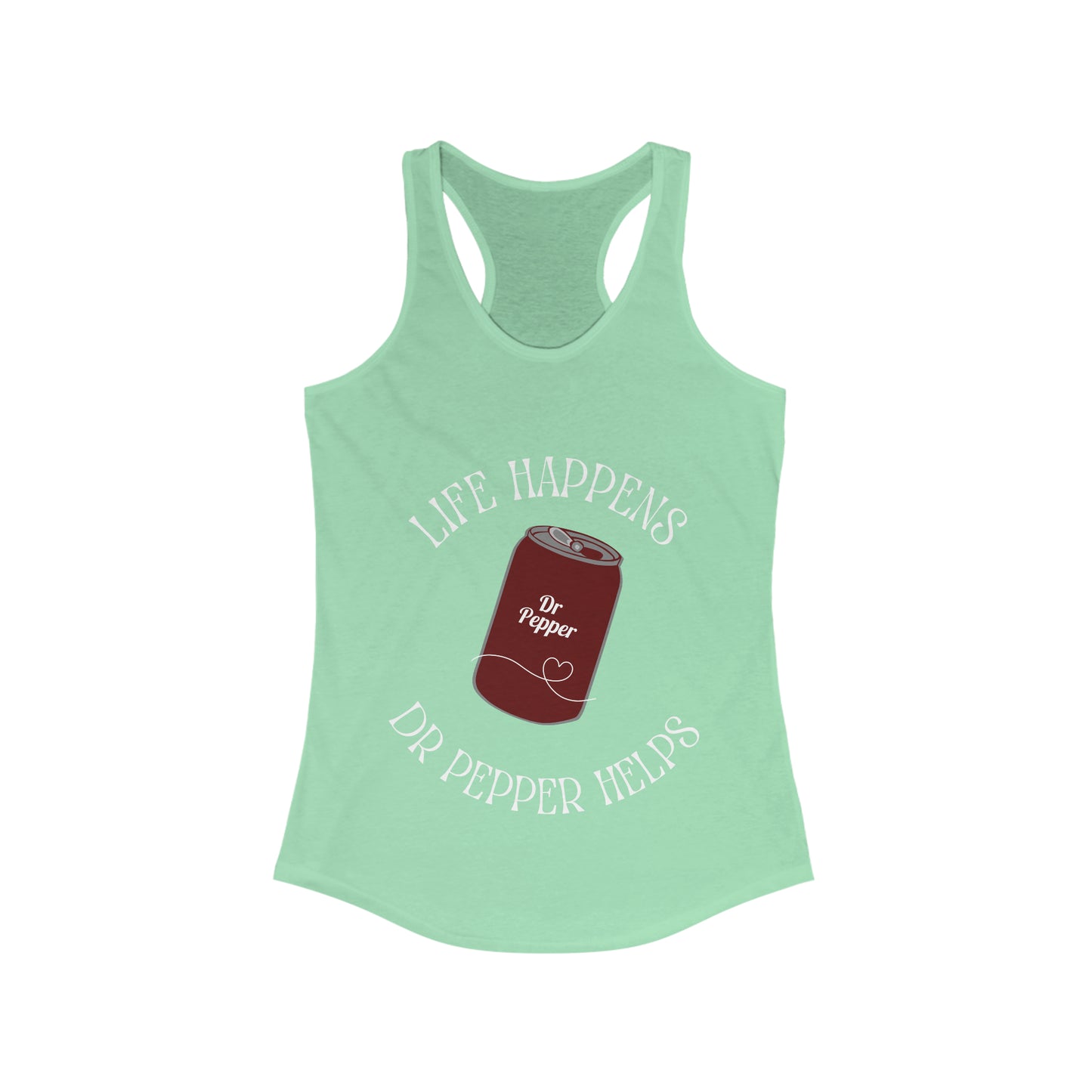 Life Happens Dr Pepper Helps Women's Ideal Racerback Tank