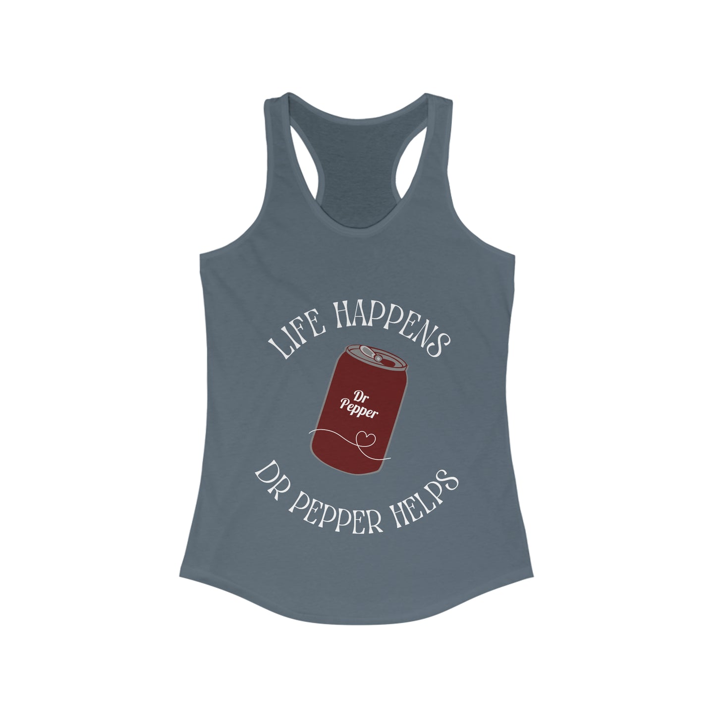 Life Happens Dr Pepper Helps Women's Ideal Racerback Tank