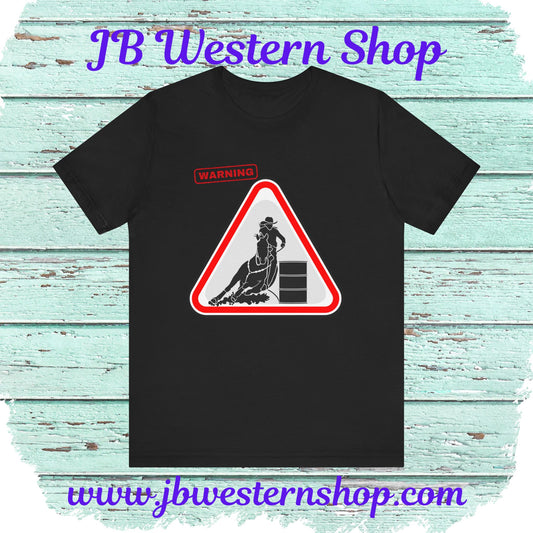 Barrel Racer Warning Unisex Tee