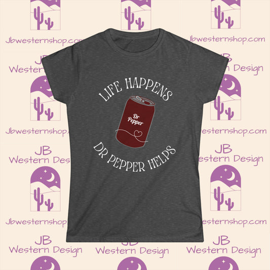 Life Happens Dr Pepper Helps Women's Softstyle Tee