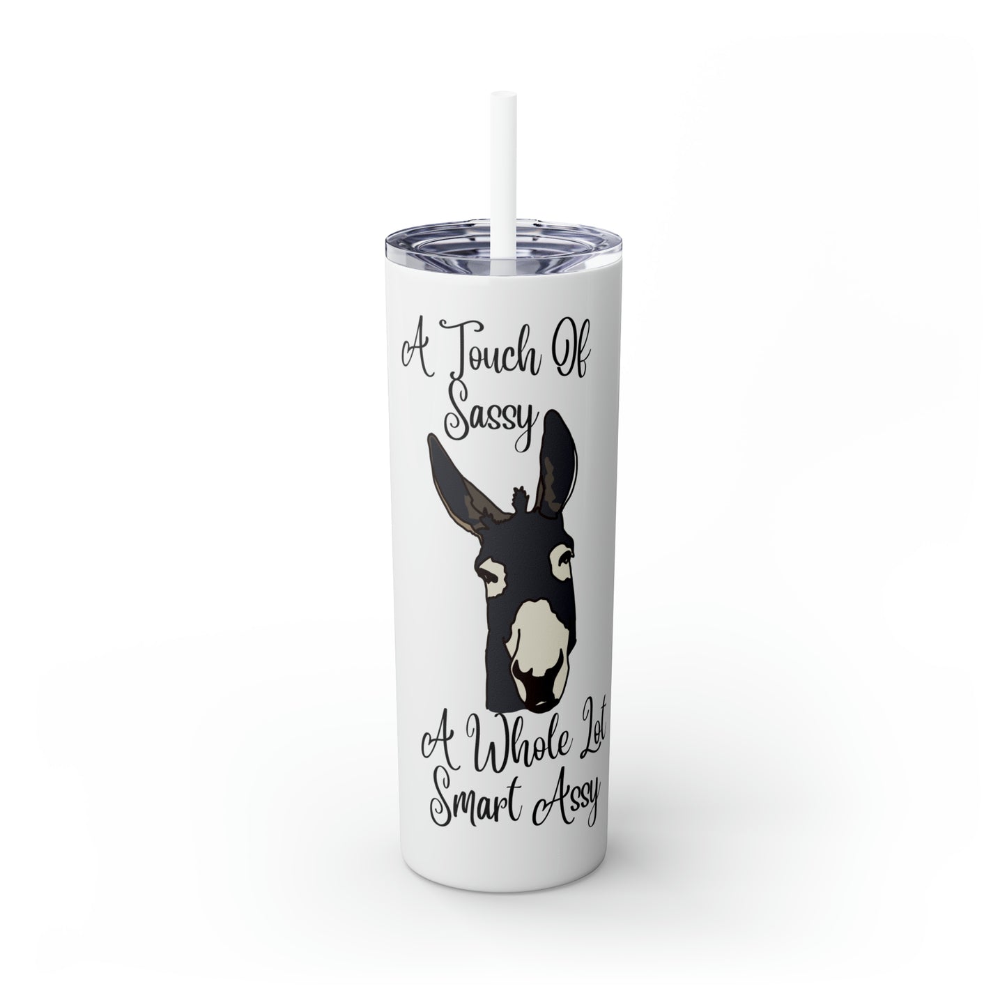 A Touch Sassy  Skinny Tumbler with Straw, 20oz