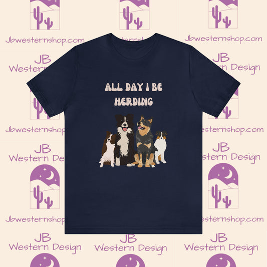 All Day I Be Herding Unisex Jersey Short Sleeve Tee