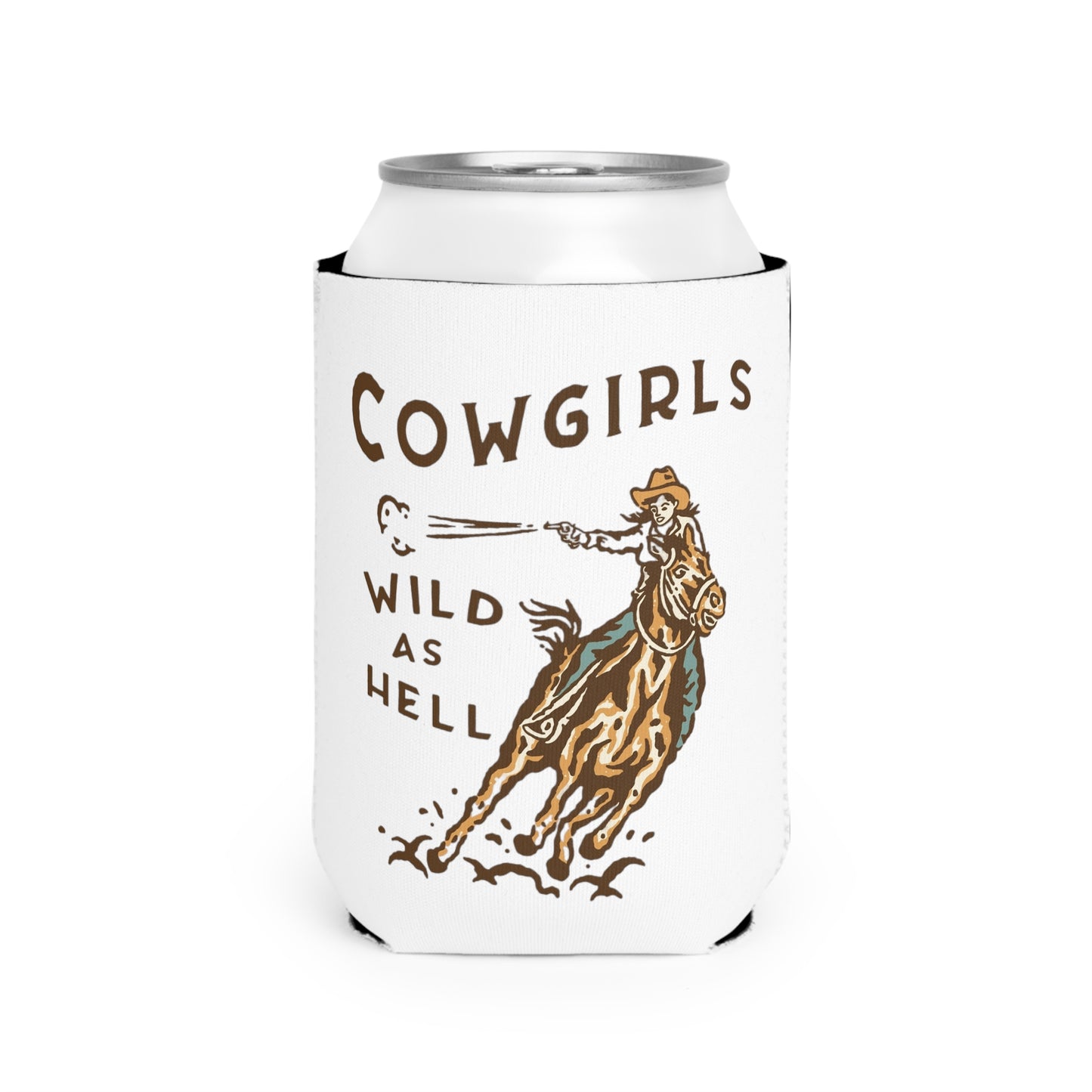 Cowgirls Wild as Hell Can Cooler Sleeve