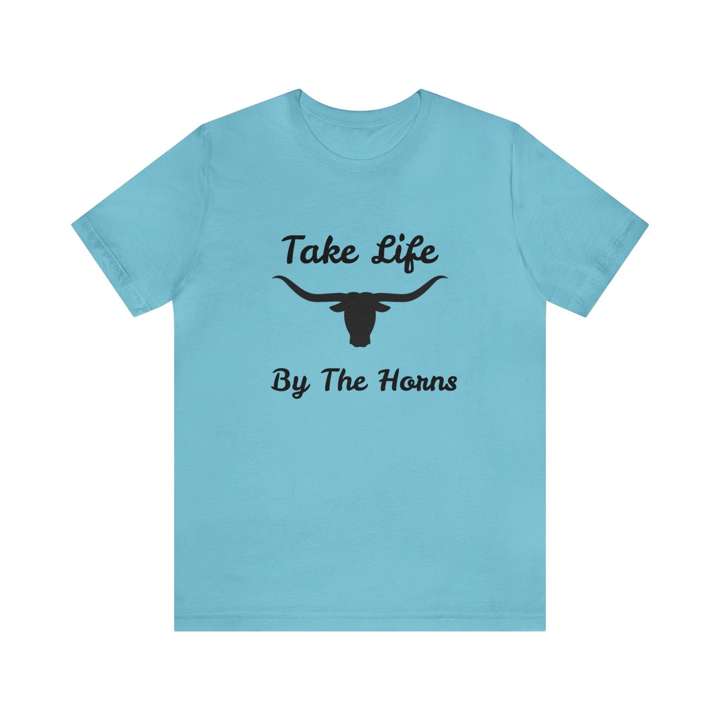 Take Life By The Horns   Unisex Jersey Short Sleeve Tee