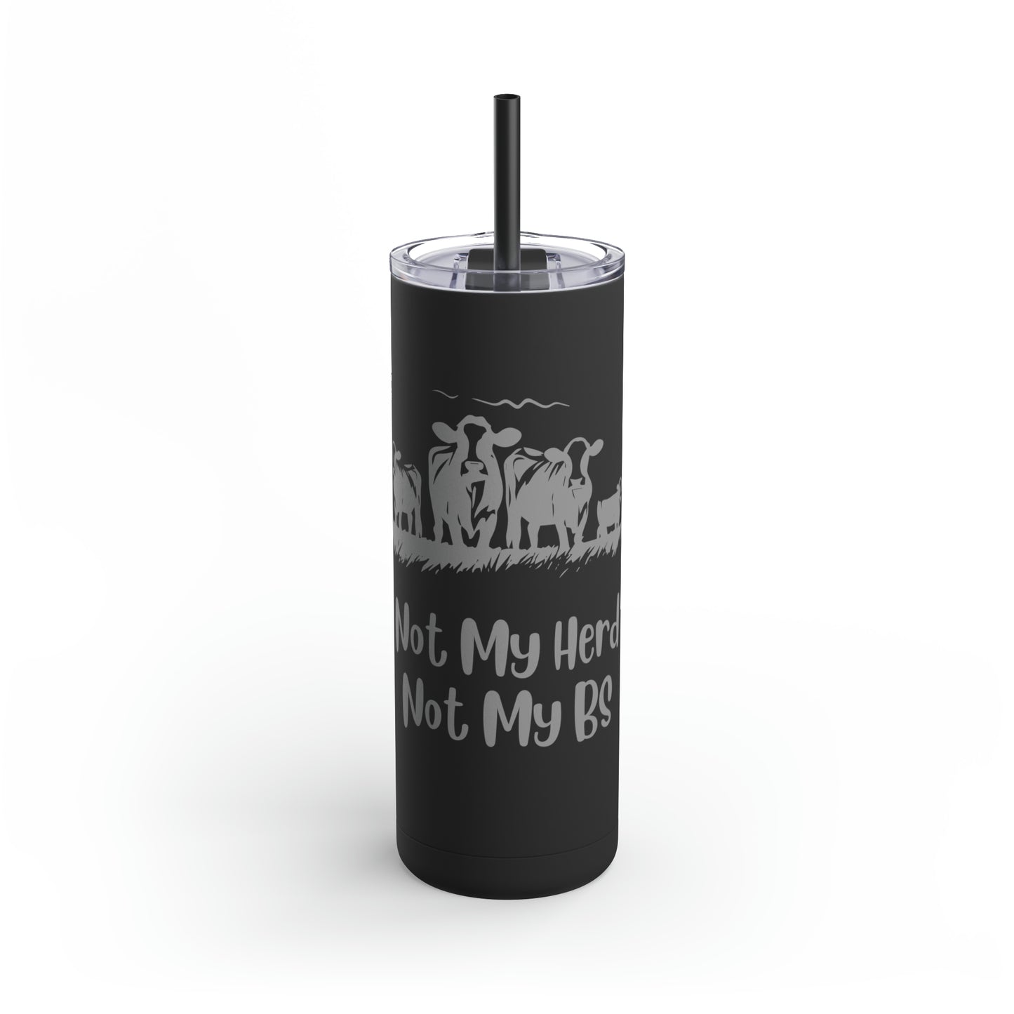 Not My Herd Not My BS Maars Maker Skinny Matte Tumbler, 20oz