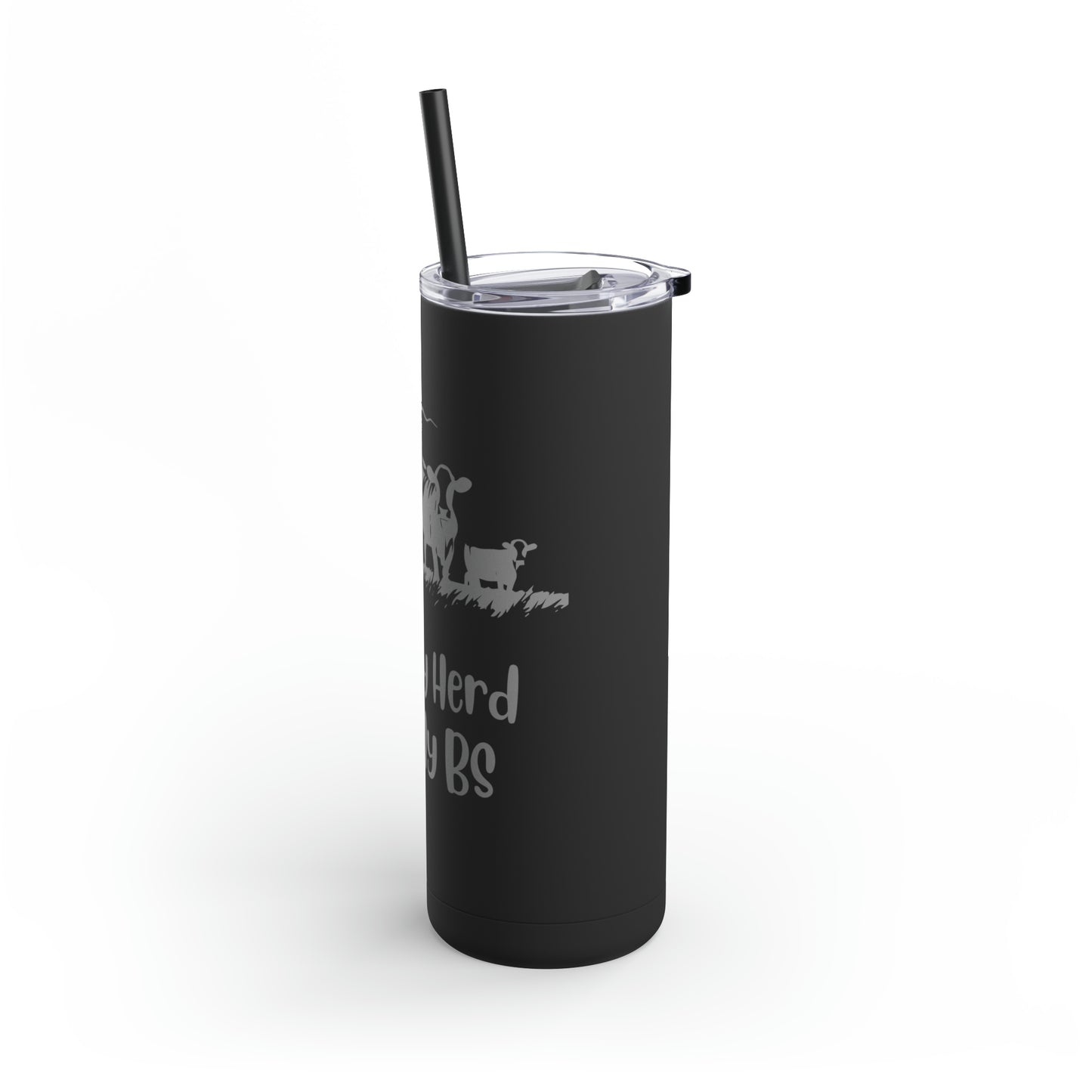 Not My Herd Not My BS Maars Maker Skinny Matte Tumbler, 20oz